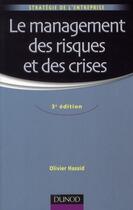 Couverture du livre « Le management des risques et des crises (3e édition) » de Olivier Hassid aux éditions Dunod