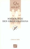 Couverture du livre « Sociologie des organisations (5eme edition) (5e édition) » de Catherine Balle aux éditions Que Sais-je ?