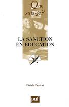 Couverture du livre « Sanction en education (la) » de Eirick Prairat aux éditions Que Sais-je ?