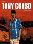 Couverture du livre « Tony Corso Tome 2 : prime-time » de Olivier Berlion aux éditions Dargaud