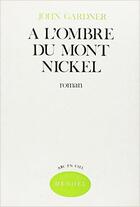 Couverture du livre « A l'ombre du mont nickel » de John Gardner aux éditions Denoel