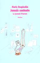 Couverture du livre « Le journal d'aurore 1 jamais contente » de Marie Desplechin aux éditions Ecole Des Loisirs