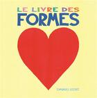 Couverture du livre « Le livre des formes » de Emmanuel Lecaye aux éditions Ecole Des Loisirs