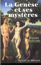 Couverture du livre « La genese et ses mysteres » de Daniel Elouard aux éditions Desclee De Brouwer