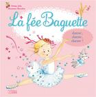 Couverture du livre « La fée Baguette danse, danse, danse! » de Fanny Joly et Marianne Barcilon aux éditions Lito