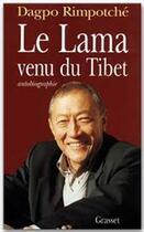 Couverture du livre « Le lama venu du Tibet » de Dagpo Rimpotche aux éditions Grasset