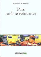 Couverture du livre « Pars sans te retourner » de Christine K. Boutin aux éditions Grasset Jeunesse