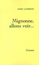 Couverture du livre « Mignonne, allons voir si la rose... » de Marc Lambron aux éditions Grasset Et Fasquelle