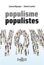 Couverture du livre « Les populismes » de Laurent Bigorgne et Charles Courbet aux éditions Dalloz