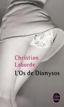 Couverture du livre « L'os de Dionysos » de Christian Laborde aux éditions Le Livre De Poche