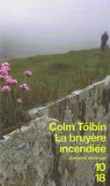 Couverture du livre « La bruyere incendiee » de Colm Toibin aux éditions 10/18