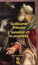 Couverture du livre « L'assassin et le prophète » de Guillaume Prevost aux éditions 10/18