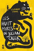 Couverture du livre « Les huit morts de Julian Creek » de Elizabeth Crook aux éditions 10/18