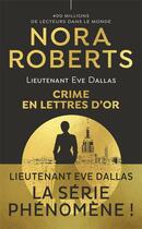 Couverture du livre « Lieutenant Eve Dallas Tome 50 : crime en lettres d'or » de Nora Roberts aux éditions J'ai Lu