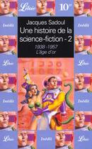 Couverture du livre « Une histoire de la science-fiction - l'age d'or 1938-1957 t2 » de Jacques Sadoul aux éditions J'ai Lu