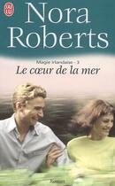 Couverture du livre « Magie irlandaise Tome 3 : le coeur de la mer » de Nora Roberts aux éditions J'ai Lu