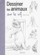 Couverture du livre « Dessiner les animaux sur le vif » de Mari Suzuki aux éditions Dessain Et Tolra