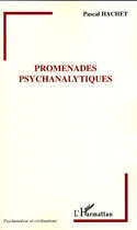 Couverture du livre « Promenades psychanalytiques » de Pascal Hachet aux éditions Editions L'harmattan