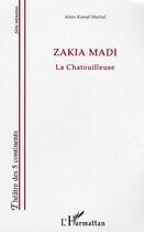 Couverture du livre « Zakia Madi : La chatouilleuse » de Alain-Kamal Martial aux éditions Editions L'harmattan