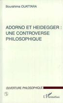 Couverture du livre « Adorno et heidegger : une controverse philosophique » de Bourahima Ouattara aux éditions Editions L'harmattan