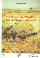 Couverture du livre « L'EUROPE ET LA PALESTINE : DES CROISADES A NOS JOURS » de Bichara Khader aux éditions Editions L'harmattan