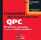 Couverture du livre « L'essentiel des grandes décisions de la QPC » de Dominique Rousseau et Julien Bonnet aux éditions Gualino