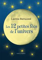 Couverture du livre « Les douze petites fées de l'univers » de Laetitia Barrucand aux éditions Amalthee