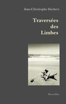 Couverture du livre « Traversées des Limbes » de Jean-Christophe Heckers aux éditions Books On Demand