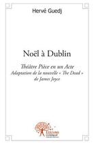 Couverture du livre « Noël à Dublin » de Herve Guedj aux éditions Edilivre