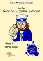 Couverture du livre « Guide de la comédie américaine t.1 ; 1990-2010 » de Harold Barbe aux éditions Edilivre