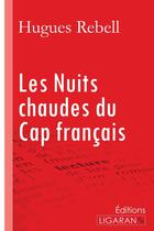 Couverture du livre « Les nuits chaudes du Cap français » de Hugues Rebell aux éditions Ligaran