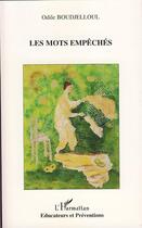 Couverture du livre « Les mots empêchés » de Odile Boudjelloul aux éditions Editions L'harmattan