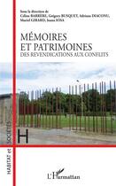 Couverture du livre « Mémoires et patrimoines ; des revendications aux conflits » de  aux éditions L'harmattan