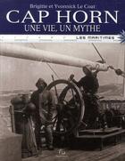 Couverture du livre « Cap Horn ; une vie, un mythe » de Le Coat B/Le Coat Y/ aux éditions Pascal Galode