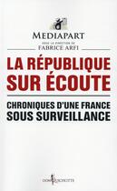 Couverture du livre « La République sur écoute ; chroniques d'une France sous surveillance » de Mediapart aux éditions Don Quichotte