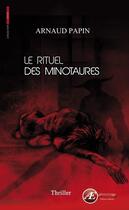 Couverture du livre « Le rituel des minotaures » de Arnaud Papin aux éditions Ex Aequo