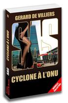 Couverture du livre « SAS t.19 : cyclone à l'ONU » de Gerard De Villiers aux éditions Sas