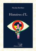 Couverture du livre « Histoires d'L » de Nicolas Berthier aux éditions Les Passionnes De Bouquins