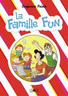 Couverture du livre « La famille fun » de Benjamin Frisch aux éditions Ca Et La