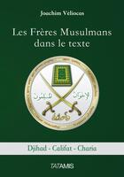 Couverture du livre « Les frères musulmans dans le texte » de Joachim Veliocas aux éditions Tatamis