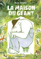 Couverture du livre « La maison du géant » de Maya Shleifer aux éditions Editions Des Elephants