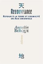 Couverture du livre « Recouvrance » de Augustin Berque aux éditions Eoliennes