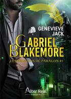 Couverture du livre « Gabriel Blakemore : Les Dragons de Paragon tome 1 » de Genevieve Jack aux éditions Alter Real