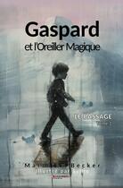 Couverture du livre « Le passage Tome 1 : Gaspard et l'Oreiller Magique » de Matthieu Becker aux éditions France Libris