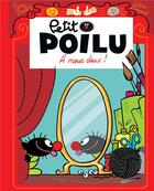 Couverture du livre « Petit Poilu Tome 17 : à nous deux ! » de Pierre Bailly et Celine Fraipont aux éditions Dupuis Jeunesse