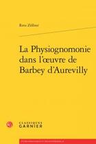 Couverture du livre « La physiognomonie dans l'oeuvre de Barbey d'Aurevilly » de Reto Zollner aux éditions Classiques Garnier