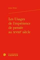 Couverture du livre « Les usages de l'expérience de pensée au XVIIIe siècle » de Julien Techer aux éditions Classiques Garnier