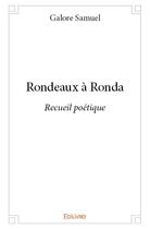 Couverture du livre « Rondeaux à Ronda » de Samuel Galore aux éditions Edilivre