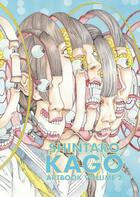 Couverture du livre « Shintaro Kago : artbook Tome 2 » de Shintaro Kago aux éditions Mansion Press