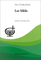 Couverture du livre « Les Sikhs » de Michel Delahoutre aux éditions Brepols